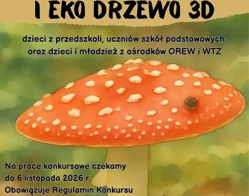 Rusza konkurs EKO GRZYB 3D i EKO DRZEWO 3D – czekają nagrody!